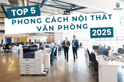 TOP 5 PHONG CÁCH NỘI THẤT VĂN PHÒNG ĐƯỢC YÊU THÍCH NHẤT 2025